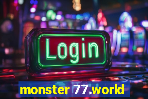 monster 77.world